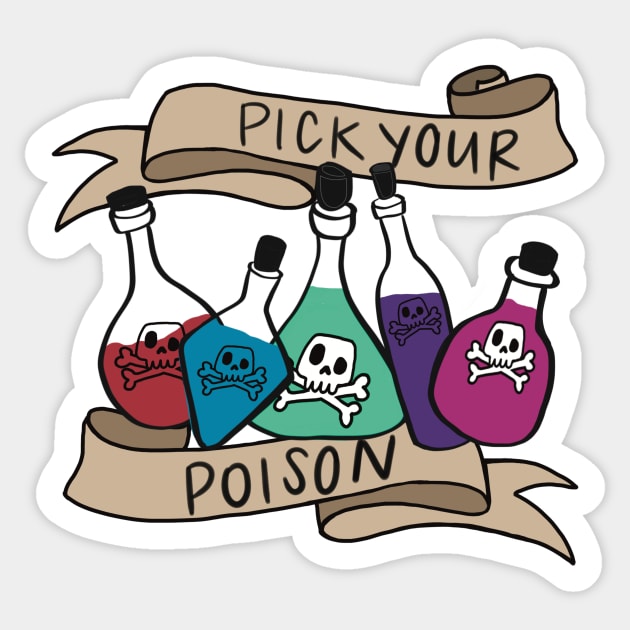 Pick Your Poison Sticker by ladystromas